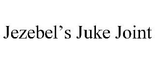 JEZEBEL'S JUKE JOINT