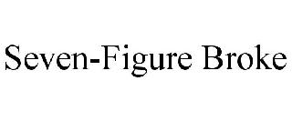 SEVEN-FIGURE BROKE