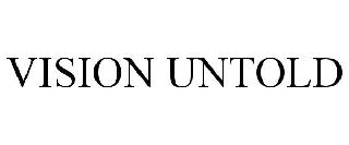 VISION UNTOLD