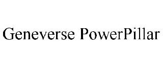 GENEVERSE POWERPILLAR