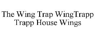 THE WING TRAP WINGTRAPP TRAPP HOUSE WINGS