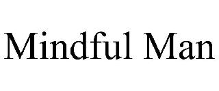 MINDFUL MAN