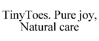 TINYTOES. PURE JOY, NATURAL CARE
