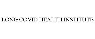 LONG COVID HEALTH INSTITUTE