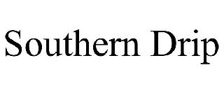 SOUTHERN DRIP