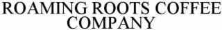 ROAMING ROOTS COFFEE COMPANY