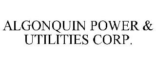 ALGONQUIN POWER & UTILITIES CORP.