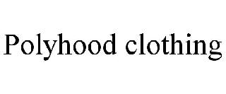 POLYHOOD CLOTHING