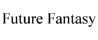 FUTURE FANTASY