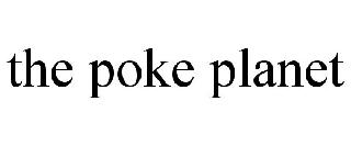THE POKE PLANET