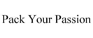 PACK YOUR PASSION