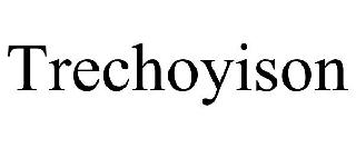 TRECHOYISON