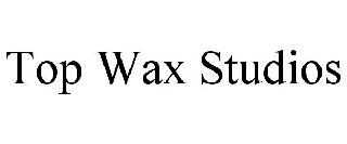 TOP WAX STUDIOS
