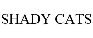 SHADY CATS