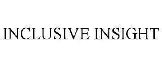INCLUSIVE INSIGHT