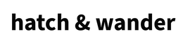 HATCH & WANDER
