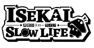 ISEKAI SLOW LIFE