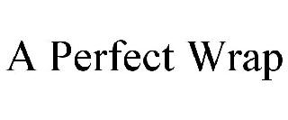 A PERFECT WRAP