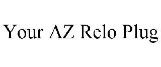 YOUR AZ RELO PLUG