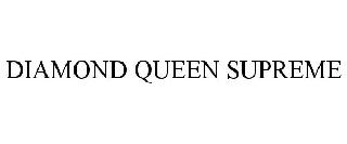 DIAMOND QUEEN SUPREME