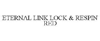 ETERNAL LINK LOCK & RESPIN RED