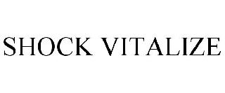 SHOCK VITALIZE