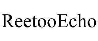 REETOOECHO