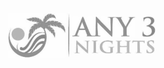 ANY 3 NIGHTS