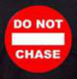 DO NOT CHASE