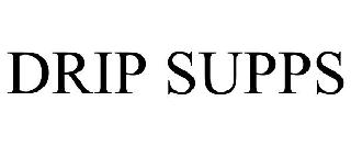 DRIP SUPPS