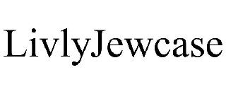 LIVLYJEWCASE