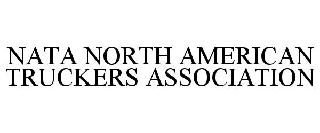 NATA NORTH AMERICAN TRUCKERS ASSOCIATION