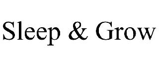 SLEEP & GROW