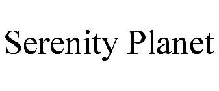 SERENITY PLANET