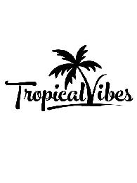 TROPICAL VIBES