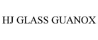 HJ GLASS GUANOX