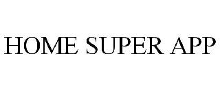 HOME SUPER APP