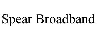 SPEAR BROADBAND