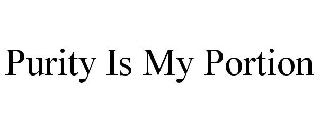 PURITY IS MY PORTION
