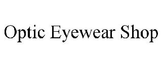 OPTIC EYEWEAR SHOP
