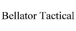 BELLATOR TACTICAL