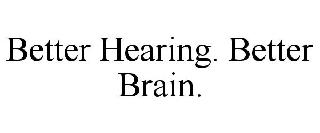BETTER HEARING. BETTER BRAIN.