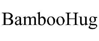 BAMBOOHUG