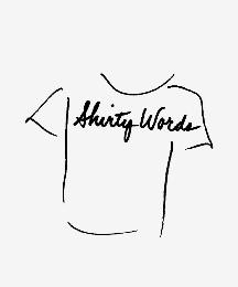 SHIRTY WORDS