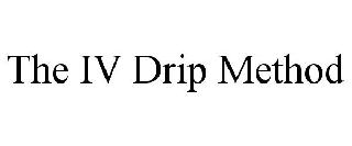 THE IV DRIP METHOD