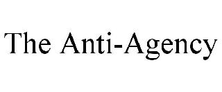 THE ANTI-AGENCY