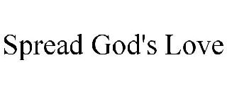 SPREAD GOD'S LOVE