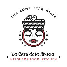 THE LONE STAR STATE LA CASA DE LA ABUELA NEIGHBORHOOD KITCHEN