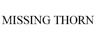 MISSING THORN