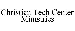 CHRISTIAN TECH CENTER MINISTRIES